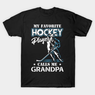 My Favorite Hockey Player Calls Me Grandpa Father's Day Gift T-Shirt